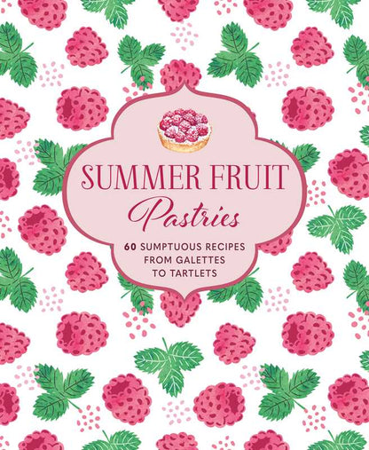 Summer Fruit Pastries by Ryland Peters & Small