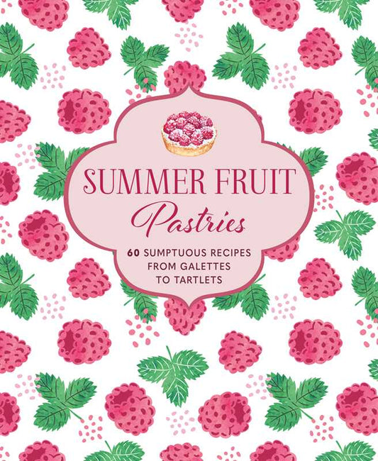 Summer Fruit Pastries by Ryland Peters & Small