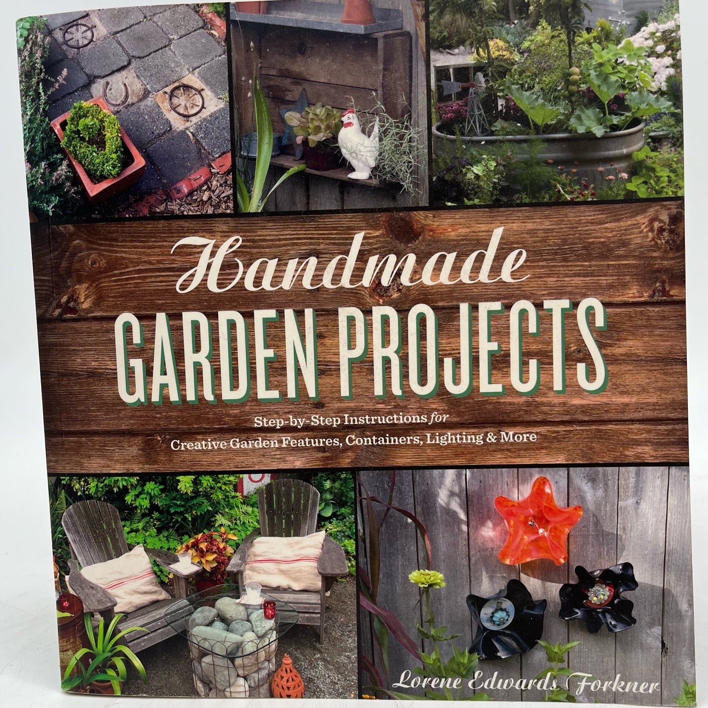 Handmade Garden Projects - Lorene Edwards Forkner