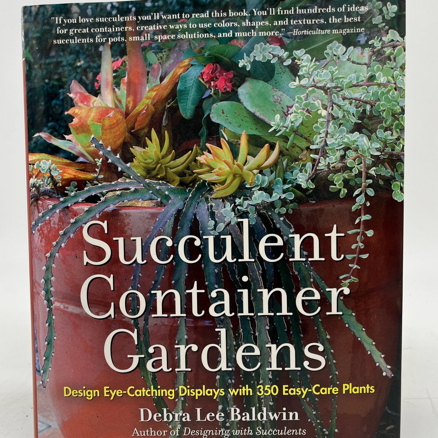 Succulent Container Gardens - Debra Lee Baldwin