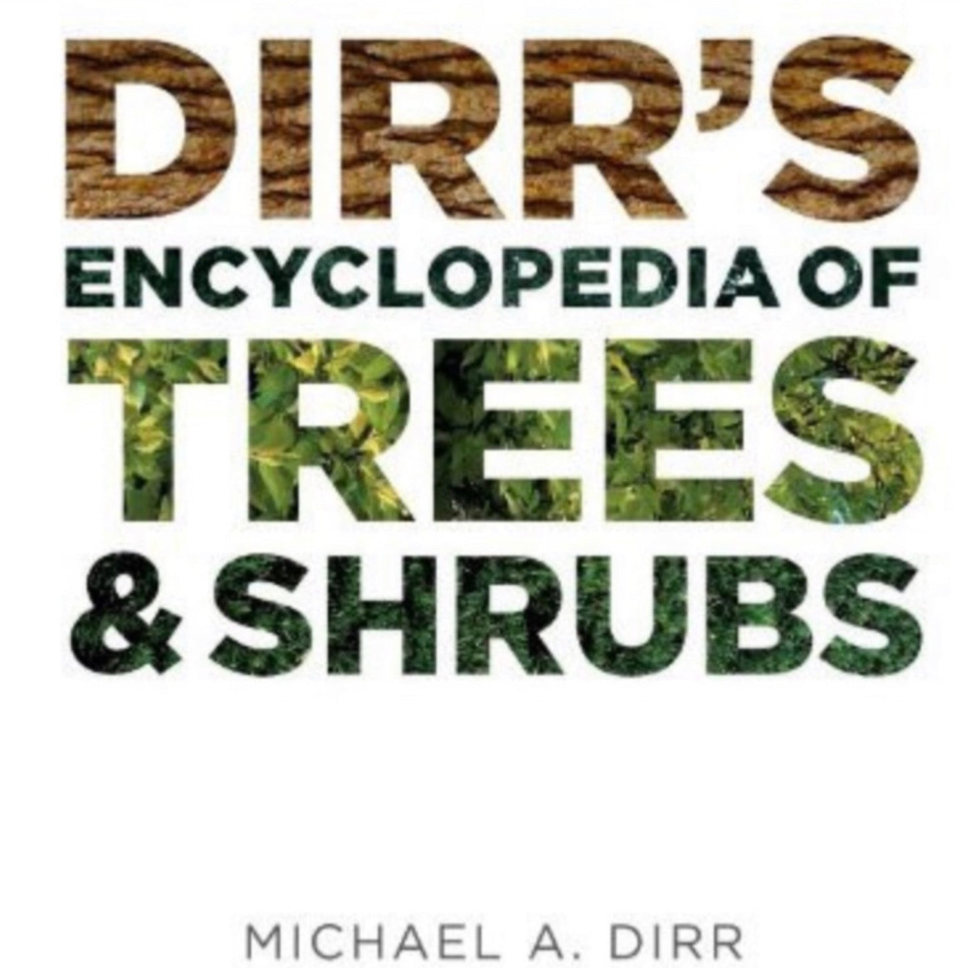 Dirr's Encyclopedia of Trees & Shrubs - Michael A. Dirr