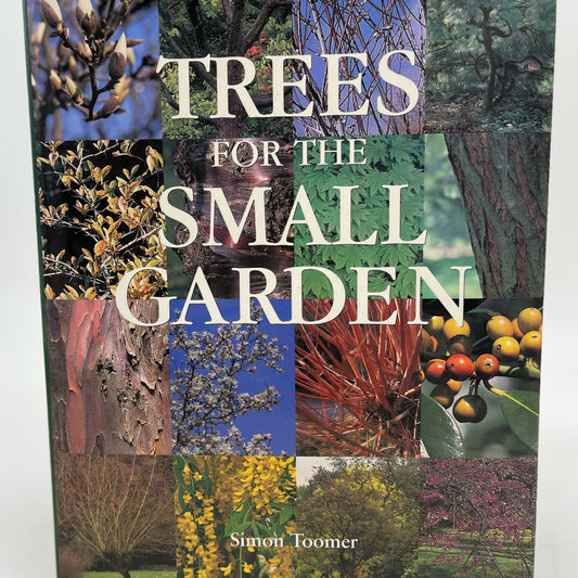 Trees For The Small Garden - Simon Toomer