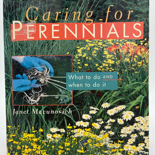 Caring For Perennials - Janet Macunovich